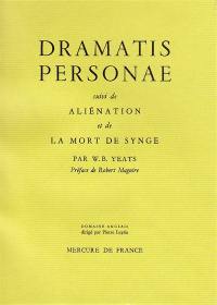Autobiographie. Vol. 3. Dramatis personae. Aliénation. La mort de Synge