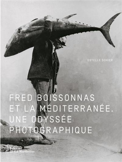 Fred Boissonnas et la Méditerranée : une odyssée photographique : exposition, Genève, Musée Rath, du 25 septembre 2020 au 31 janvier 2021