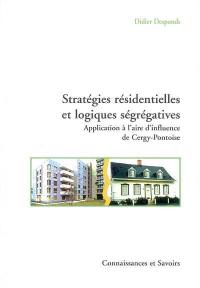 Stratégies résidentielles et logiques ségrégatives : application à l'aire d'influence de Cergy-Pontoise