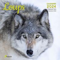 Loups : calendrier 2024 : de septembre 2023 à décembre 2024