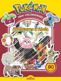 Pokémon, mes coloriages : aventures à Alola