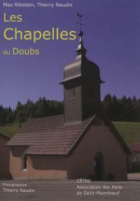Les chapelles du Doubs : regards sur des témoins de notre histoire