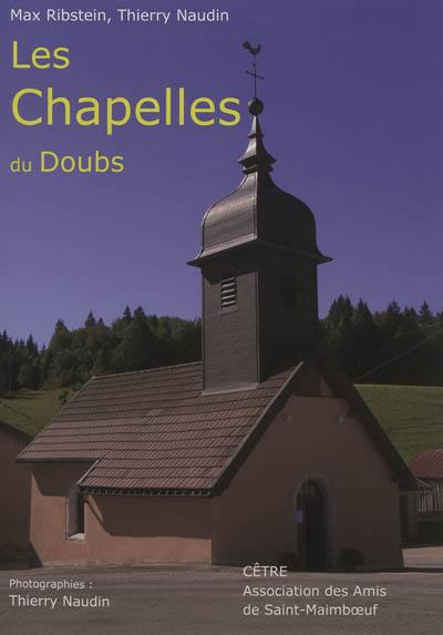 Les chapelles du Doubs : regards sur des témoins de notre histoire