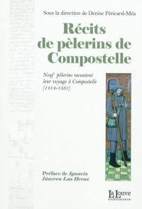 Récits de pèlerins de Compostelle : neufs pèlerins racontent leur voyage à Compostelle, 1414-1531
