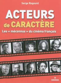 Acteurs de caractère : les méconnus du cinéma français