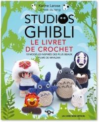 Studios Ghibli : le livre de crochet : 10 modèles inspirés des plus beaux films de Miyazaki