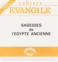 Cahiers Evangile, supplément, n° 46. Sagesses de l'Egypte ancienne