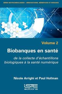 Biobanques en santé : de la collecte d'échantillons biologiques à la santé numérique