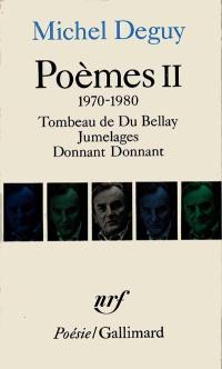 Poèmes II : 1970-1980 : Tombeau de Du Bellay, Jumelages, Donnant donnant