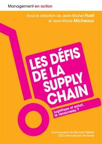 Les défis de la supply chain : logistique et achat, le renouveau ?