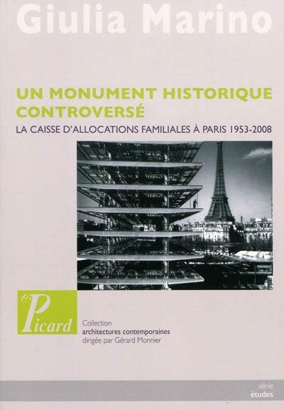 Un monument historique controversé : la Caisse d'allocations familiales à Paris, 1953-2008