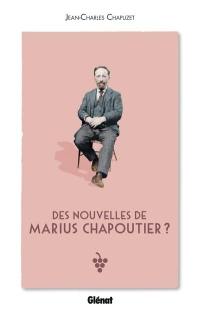 Des nouvelles de Marius Chapoutier ?