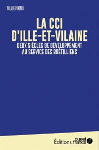 La CCI d'Ille-et-Vilaine : deux siècles de développement au service des Brétilliens