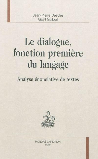 Le dialogue, fonction première du langage : analyse énonciative de textes
