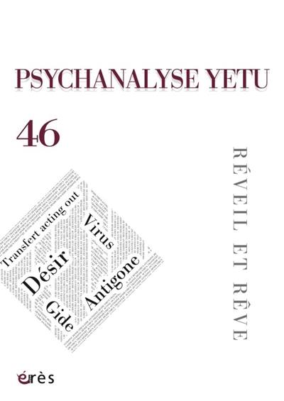 Psychanalyse Yetu, n° 46. Réveil et rêve