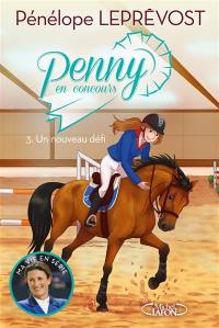 Penny en concours. Vol. 3. Un nouveau défi