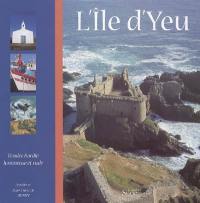 L'île d'Yeu : Vendée hardie, lumineuse et rude