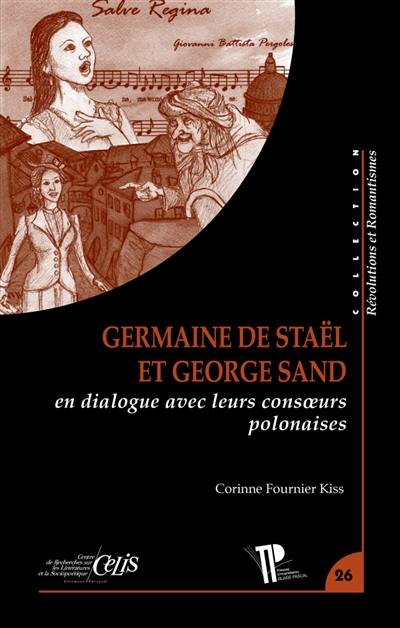Germaine de Staël et George Sand : en dialogue avec leurs consoeurs polonaises