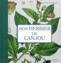 Mon herbier de campagne. Mon herbier de l'Anjou : 93 planches botaniques anciennes revisitées, plantes sauvages et cultivées en France