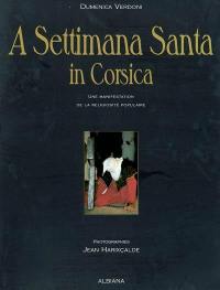 A Settimana santa in Corsica : une manifestation de la religiosité populaire : anthropologie du patrimoine social