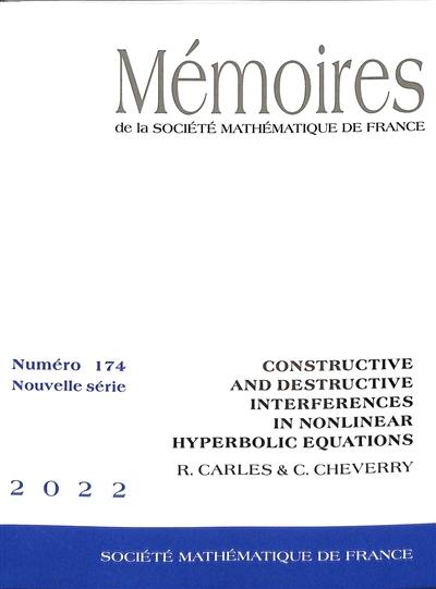 Mémoires de la Société mathématique de France, n° 174. Constructive and destructive interferences in nonlinear hyperbolic equations