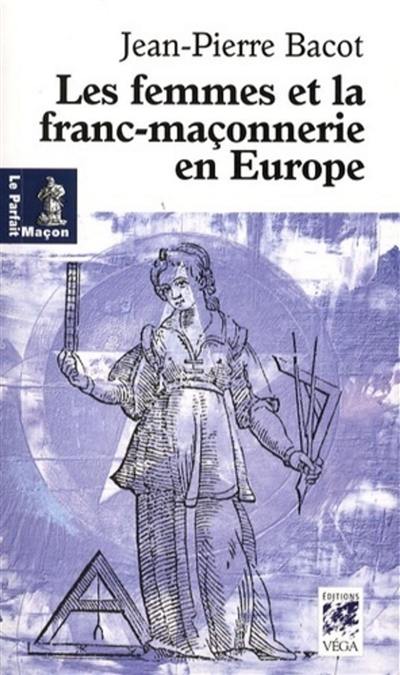 Les femmes et la franc-maçonnerie en Europe : histoire et géographie d'une inégalité