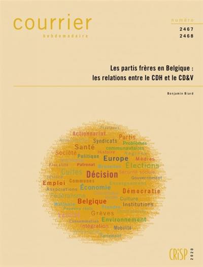 Courrier hebdomadaire, n° 2467-2468. Les partis frères en Belgique : les relations entre le CDH et le CD&V