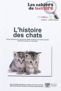 L'histoire des chats : cahier de lecture pour personnes âgées souffrant de troubles cognitifs : activité de groupe ou individuelle