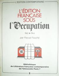 L'édition française sous l'Occupation, 1940-1944