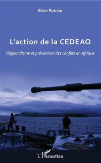 L'action de la CEDEAO : régionalisme et prévention des conflits en Afrique