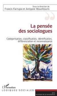 La pensée des sociologues : catégorisation, classification, identification, différenciation et reconnaissance