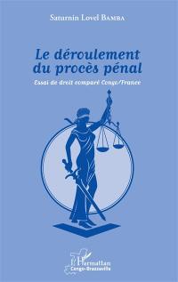 Le déroulement du procès pénal : essai de droit comparé Congo-France