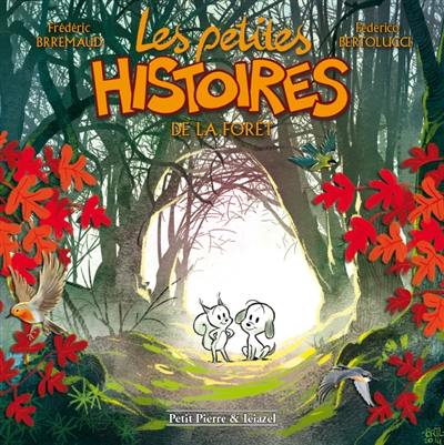 Les petites histoires. Vol. 1. Les petites histoires de la forêt