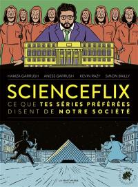 Scienceflix : ce que tes séries préférées disent de notre société
