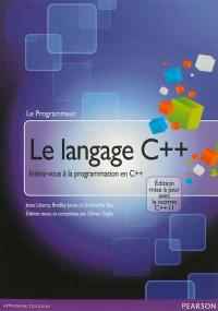 Le langage C++ : initiez-vous à la programmation en C++