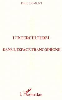 L'interculturel dans l'espace francophone