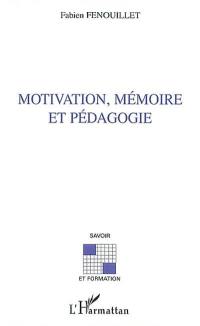 Motivation, mémoire et pédagogie
