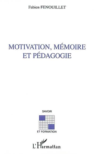 Motivation, mémoire et pédagogie