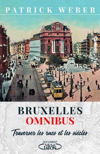 Bruxelles omnibus : traverser les rues et les siècles