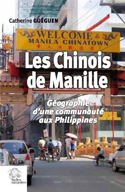 Les Chinois de Manille : géographie d'une communauté aux Philippines
