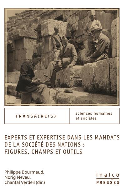 Experts et expertise dans les mandats de la Société des nations : figures, champs, outils