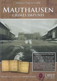 Mauthausen : crimes impunis : quand le livre des morts parle