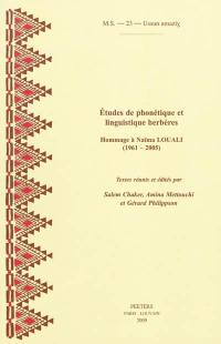 Etudes de phonétique et linguistique berbères : hommage à Naïma Louali (1961-2005)