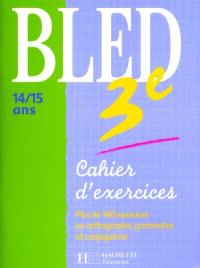 Bled 3e, 14-15 ans : cahier d'exercices