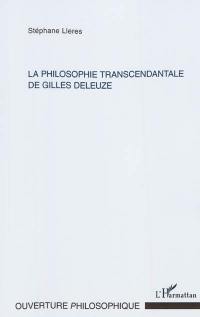 La philosophie transcendantale de Gilles Deleuze
