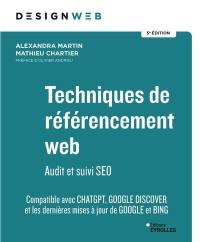 Techniques de référencement web : audit et suivi SEO : compatible avec ChatGPT, Google Discover et les dernières mises à jour de Google et Bing