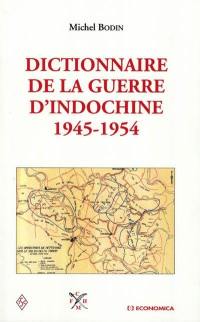 Dictionnaire de la guerre d'Indochine : 1945-1954