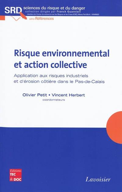 Risque environnemental et action collective : application aux risques industriels et d'érosion côtière dans le Pas-de-Calais
