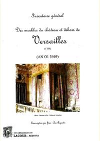 Inventaire général des meubles du château et dehors de Versailles : 1785. AN 01 3469