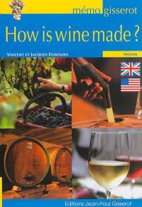 How is wine made ?